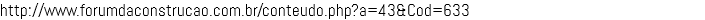 http://www.forumdaconstrucao.com.br/conteudo.php?a=43&Cod=633